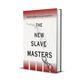 The New Slave Masters Hardcover