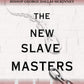 The New Slave Masters Ebook