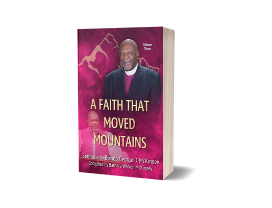 A Faith That Moved Mountains - Sermons by Bishop George D. McKinney - 3 Vol. Set Paperback